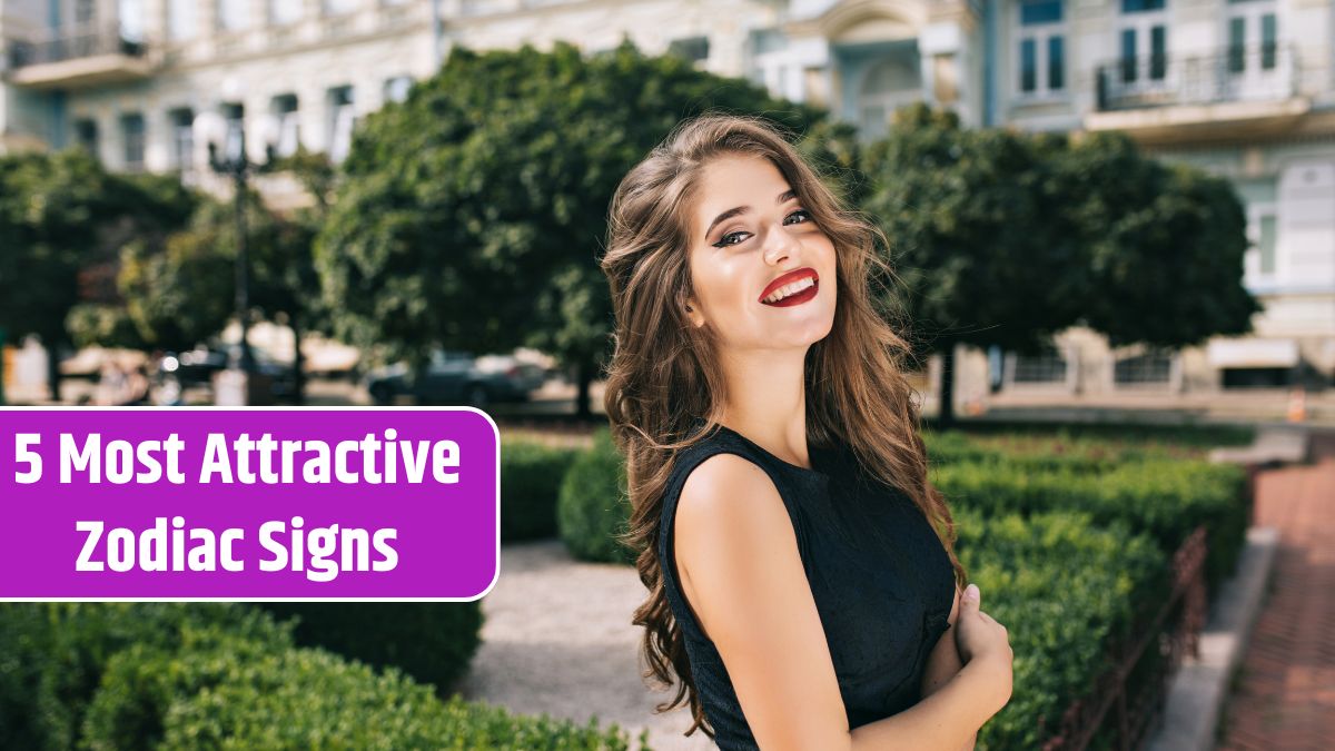 5 Most Attractive Zodiac Signs 2025