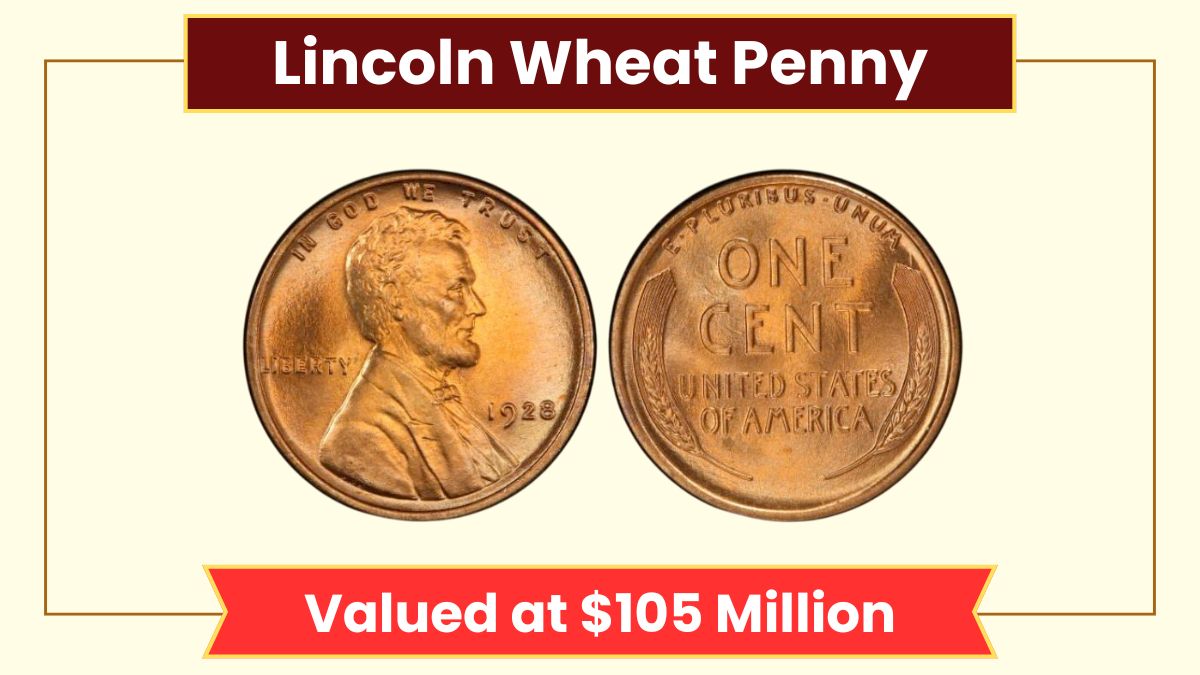 Lincoln Wheat Penny Valued at $105 Million