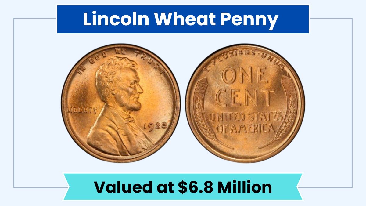 Lincoln Wheat Penny Valued at $6.8 Million